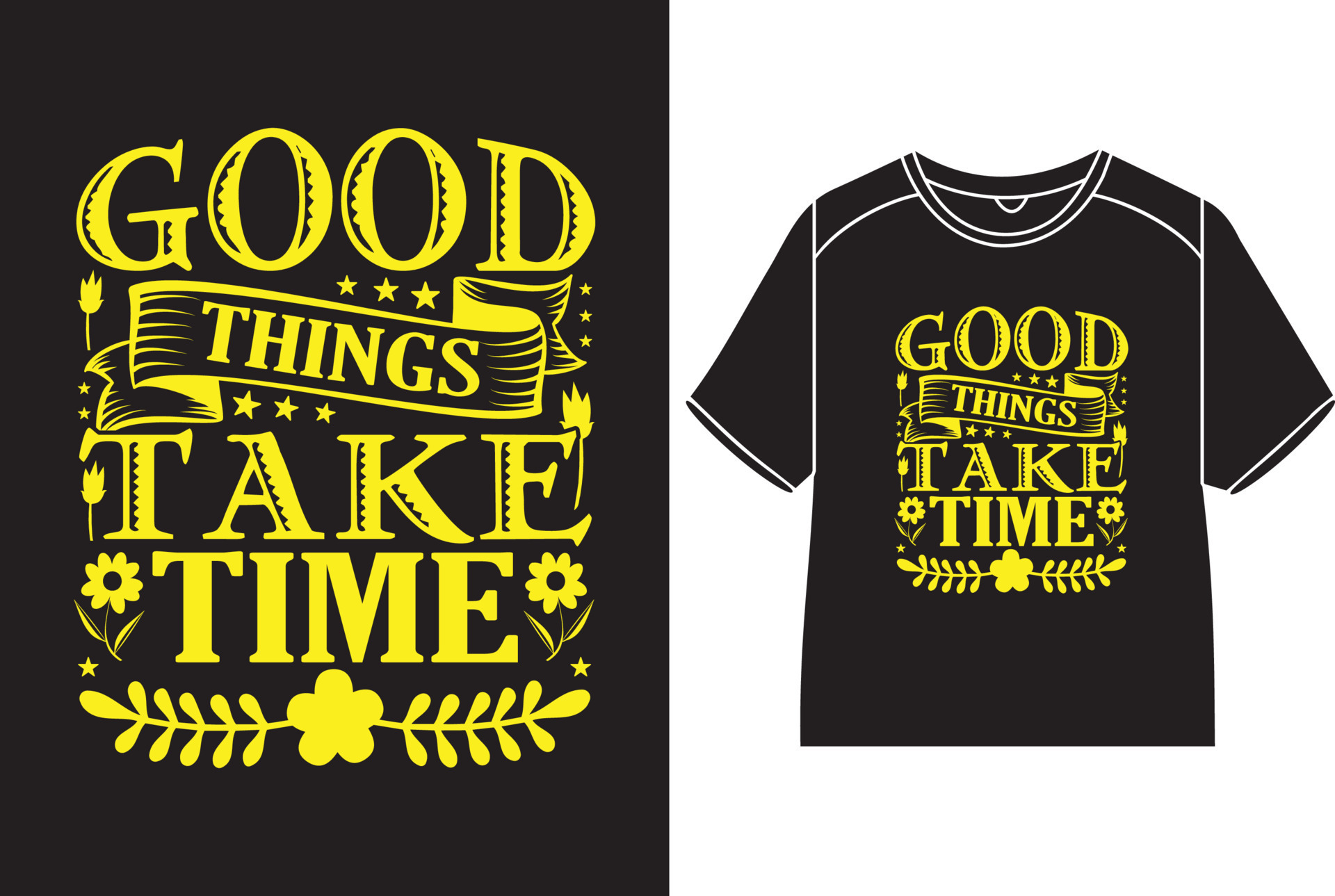 Good things take time T-Shirt Design 20796474 Vector Art at Vecteezy