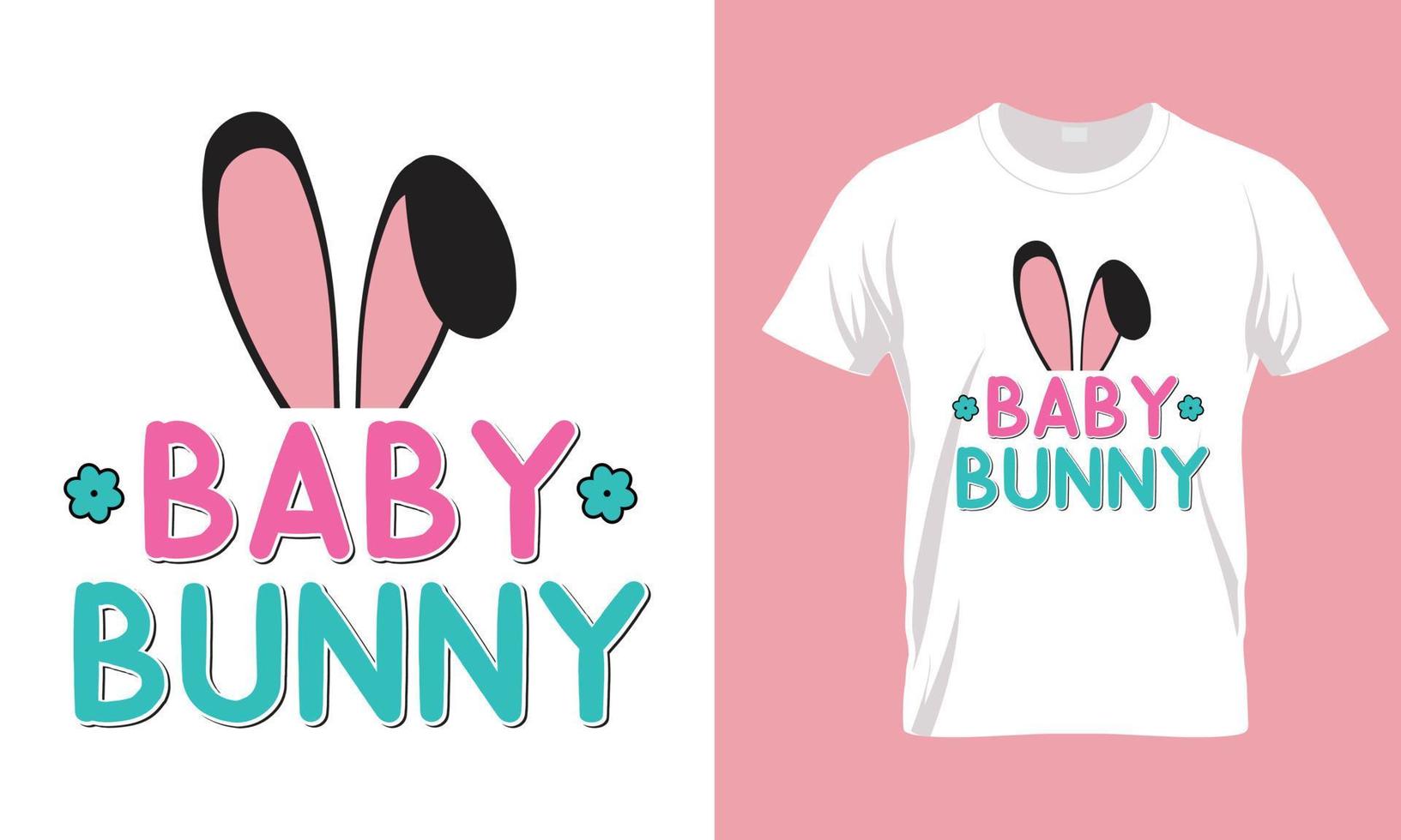 Baby bunny, easter day special typography t-shirt design. bunny special t-shirt design. happy easter day vector