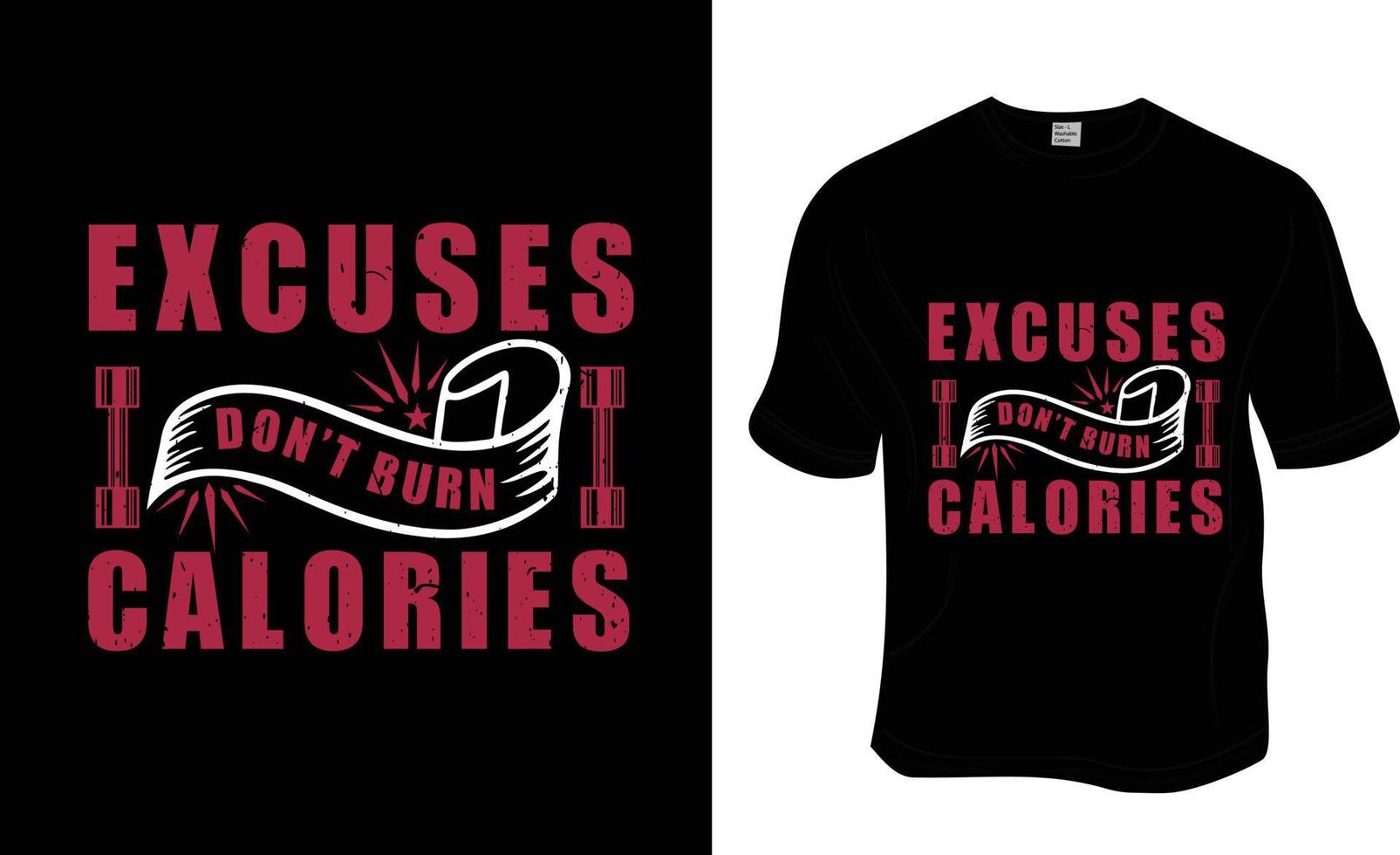 Excuses don't burn calories, SVG, Gym workout t-shirt design. Ready to print for apparel, poster, and illustration. Modern, simple, lettering. vector