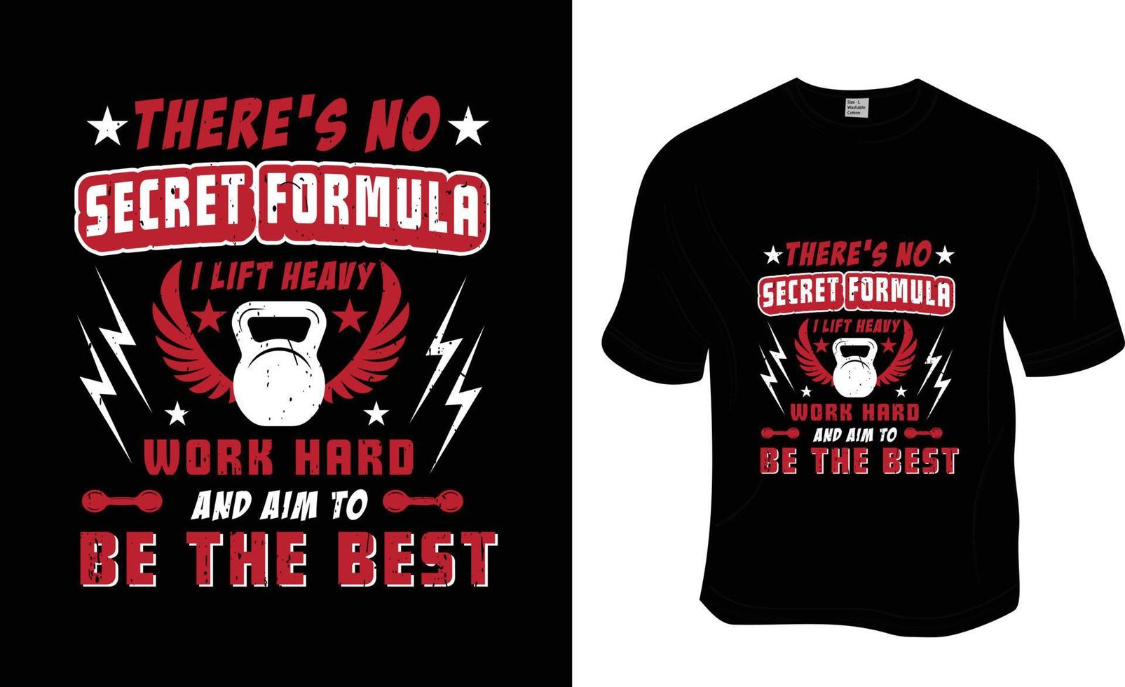 There's no secret formula I lift heavy work hard and aim to be the best., SVG, Gym workout t-shirt design.   Ready to print for apparel, poster, and illustration. Modern, simple, lettering. vector