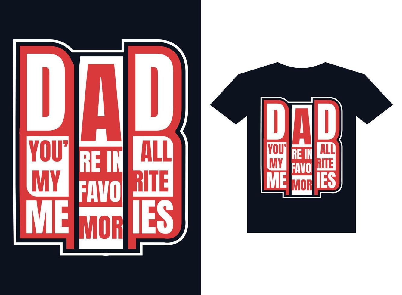 Dad you are my favorite memories Tshirt deisgn template vector