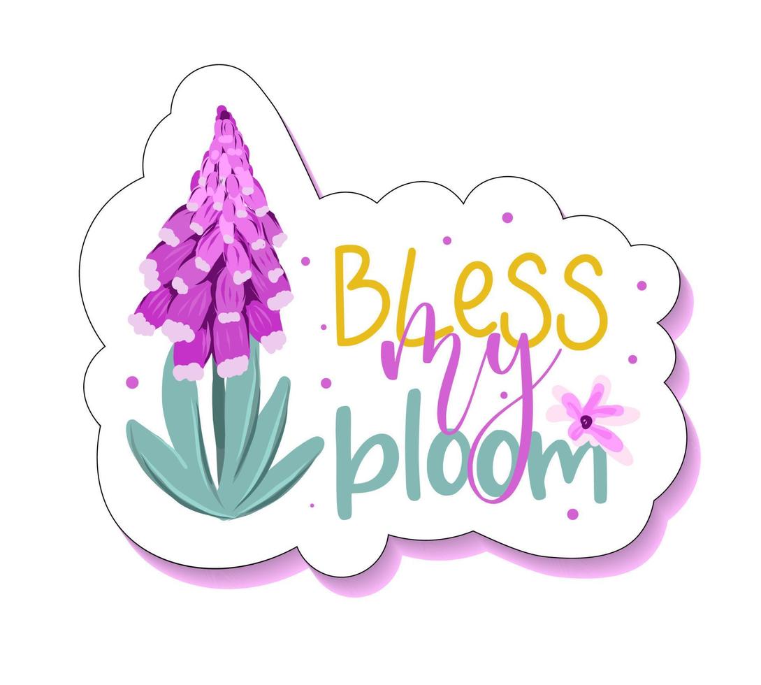 Bless my bloom. sticker with cute lettering and hyacinth. spring flowers hyacinth. Cute spring sticker for the planner. vector