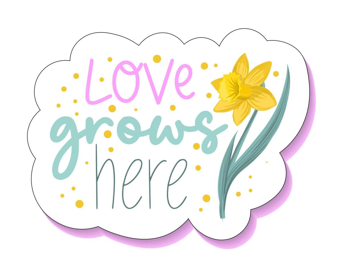 Love grows here. sticker with cute lettering and hyacinth. spring flowers hyacinth. Cute spring sticker for the planner. vector