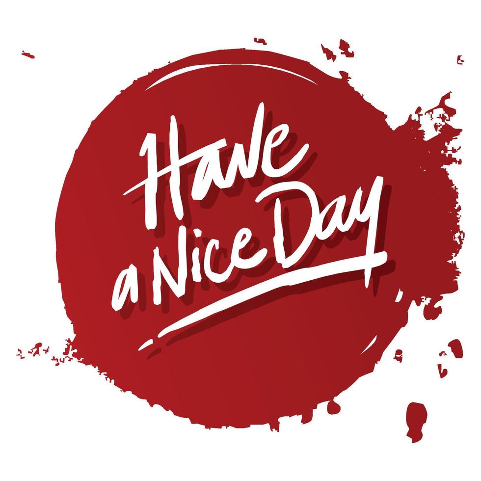 Have a nice day lettering vector quote decorative inspirational illustration