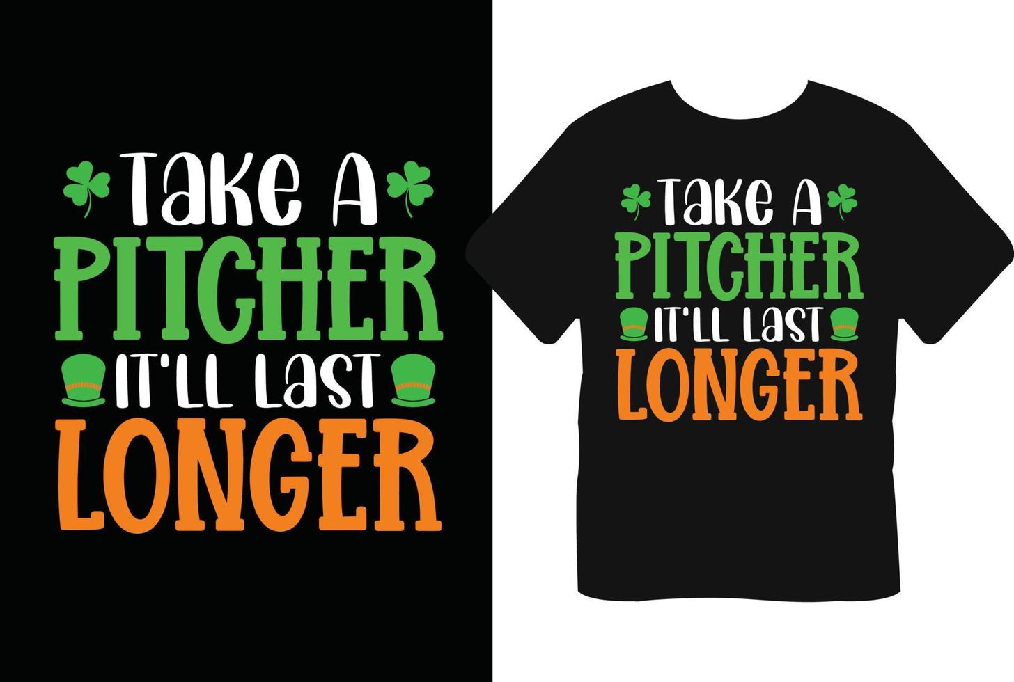 Take A Pitcher It'll Last Longer st Patrick's day t-shirt design vector