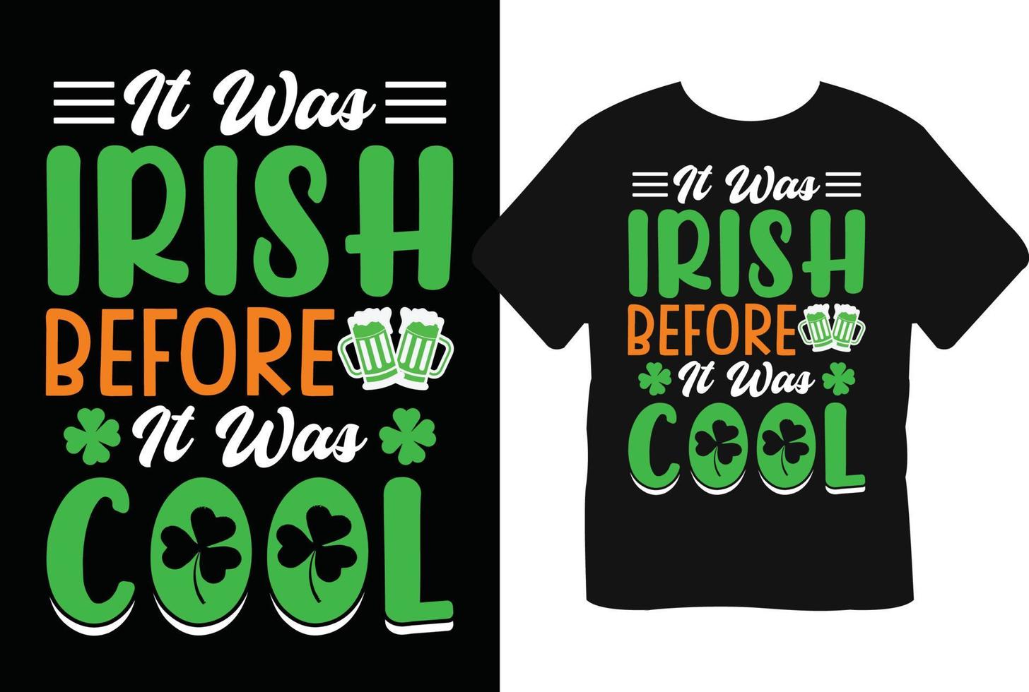 I Was Irish Before It Was Cool st Patrick's day t-shirt design vector