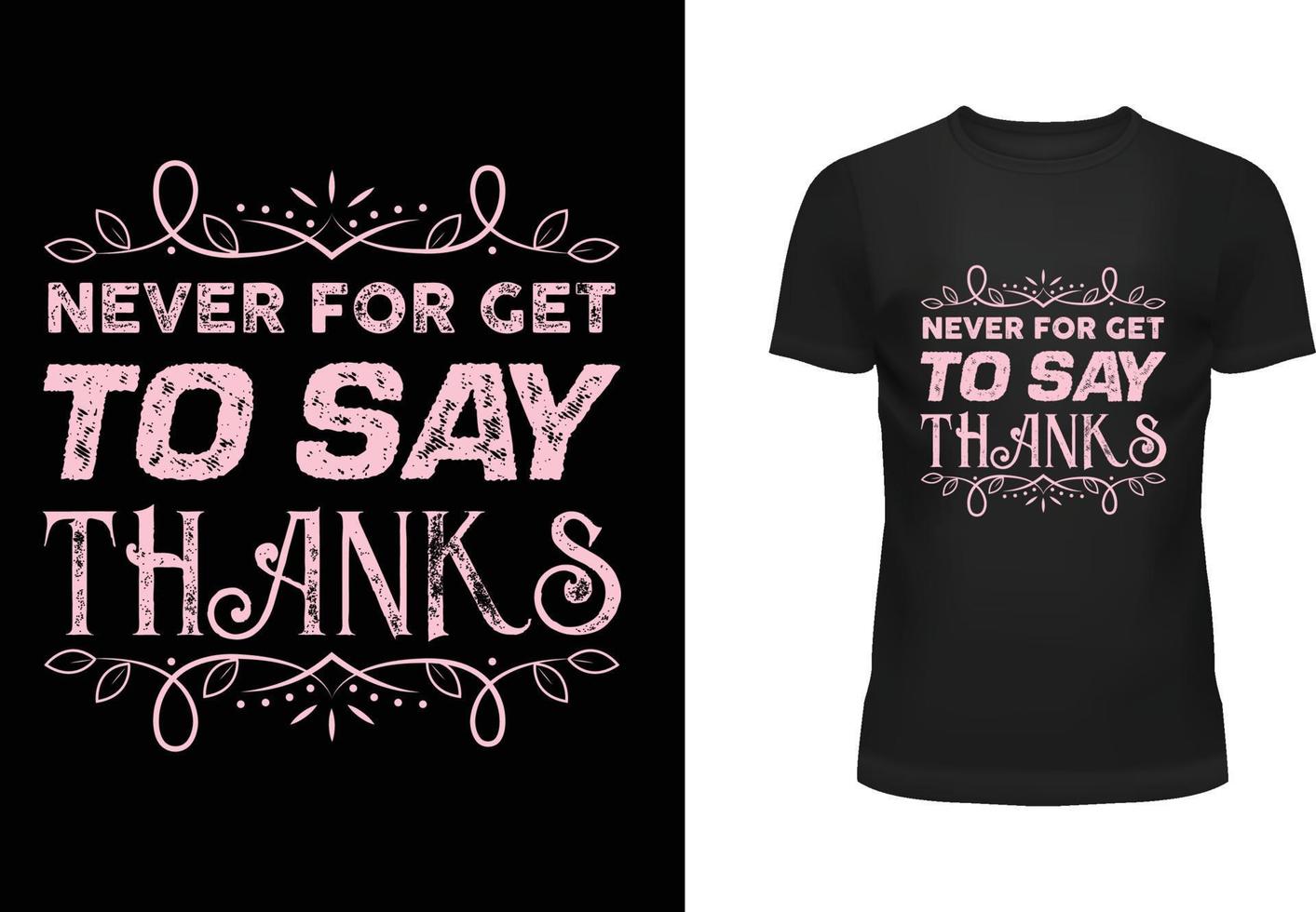 Never for get to say thanks t shirt design vector