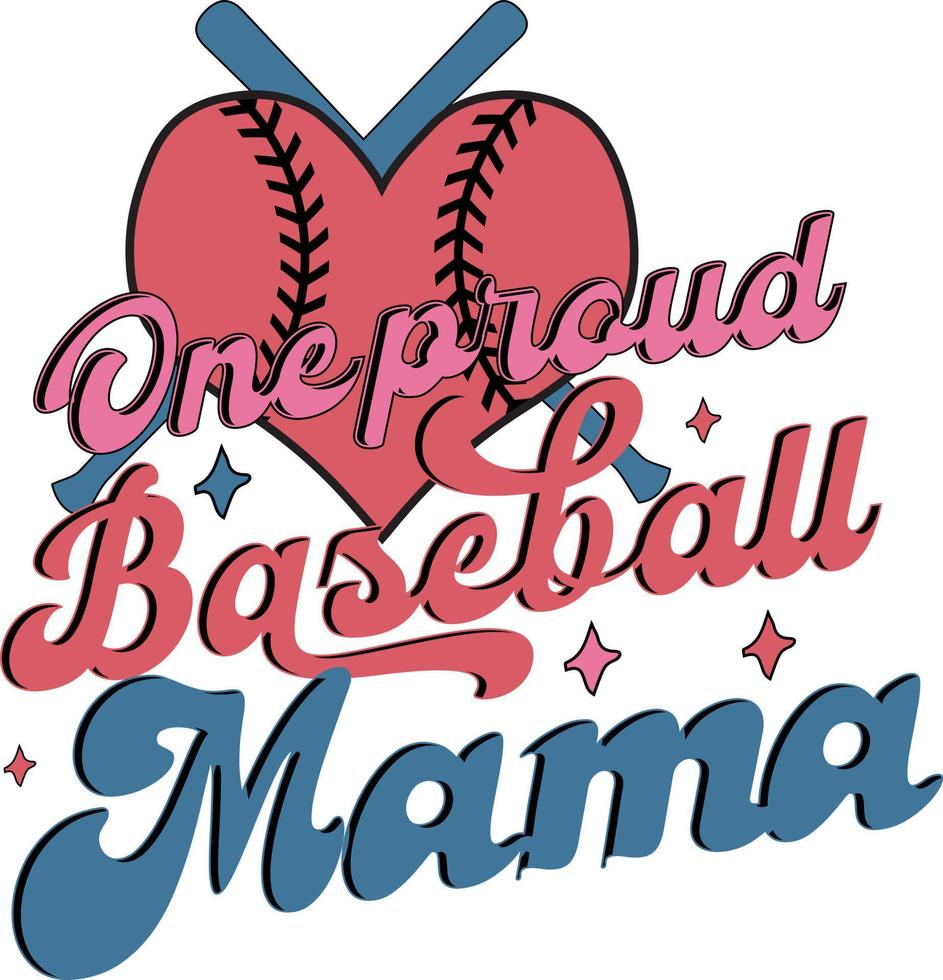 One proud baseball mama Baseball mom Sport Lover Baseball T-shirt Design vector