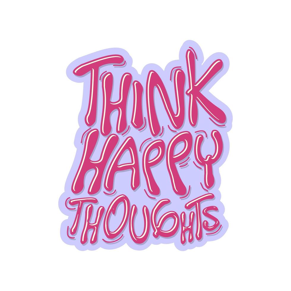 Think Happy thoughts quote vector