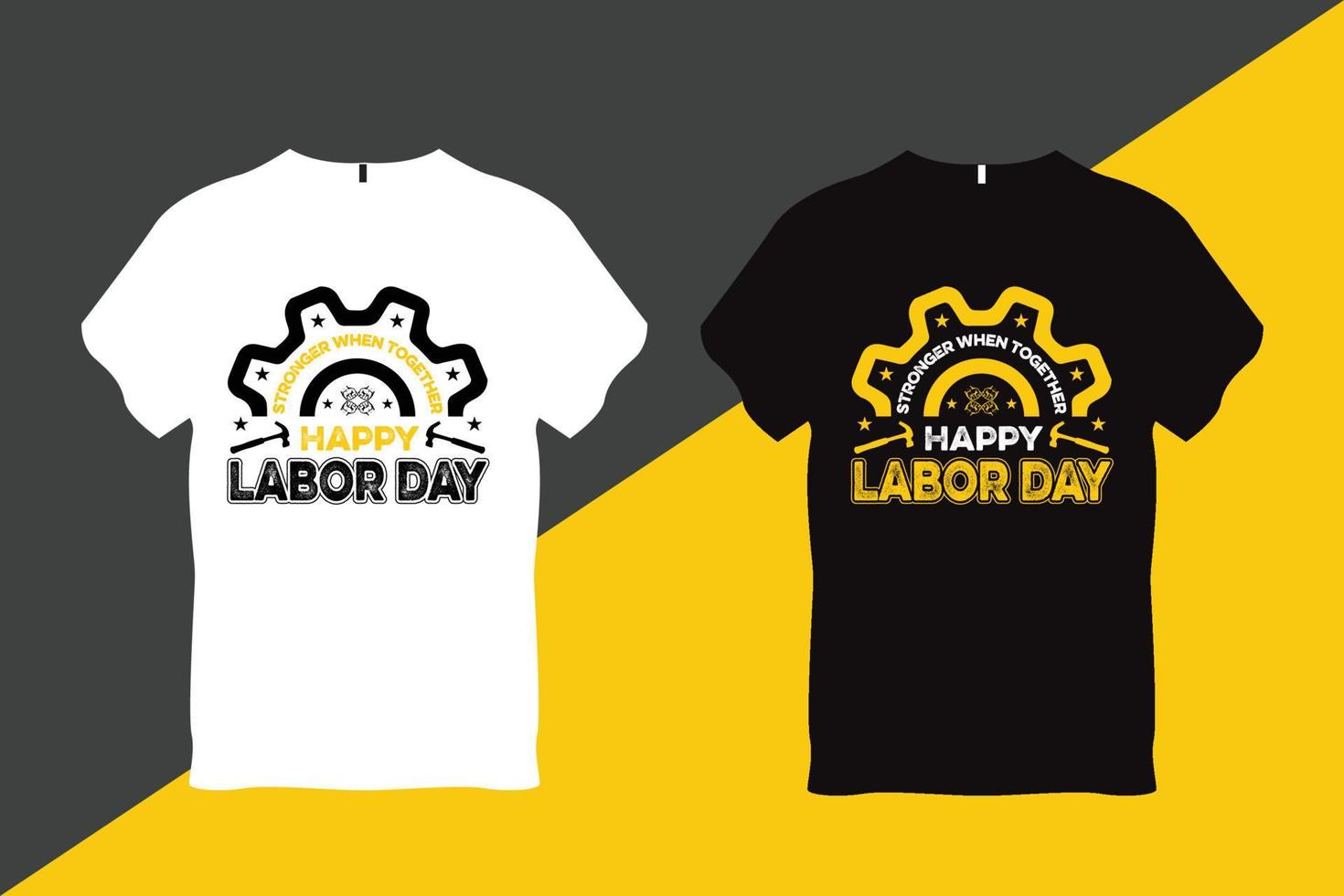 Stronger when Together Happy Labor Day Labor Day Quote T Shirt Design vector