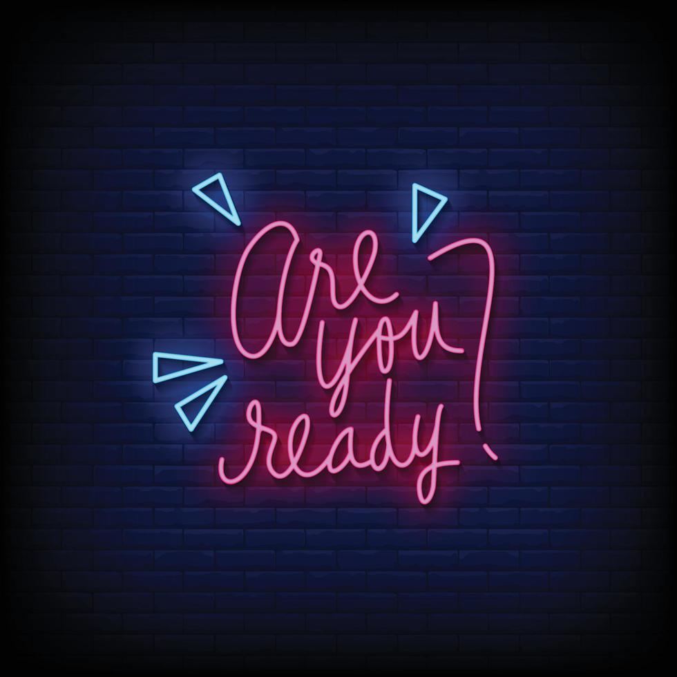 Neon Sign are you ready with brick wall background vector