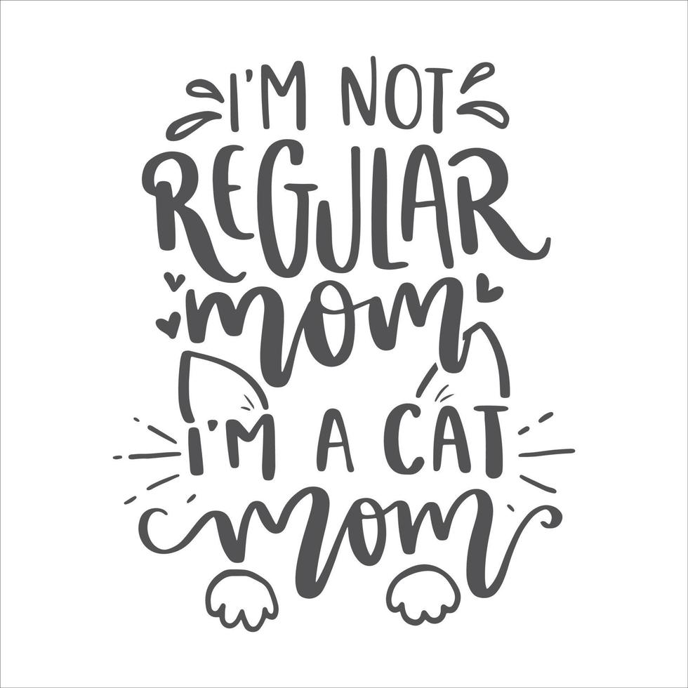 Cat Lettering Quotes For Printable Poster, Tote Bag, Mugs, T-Shirt Design. vector