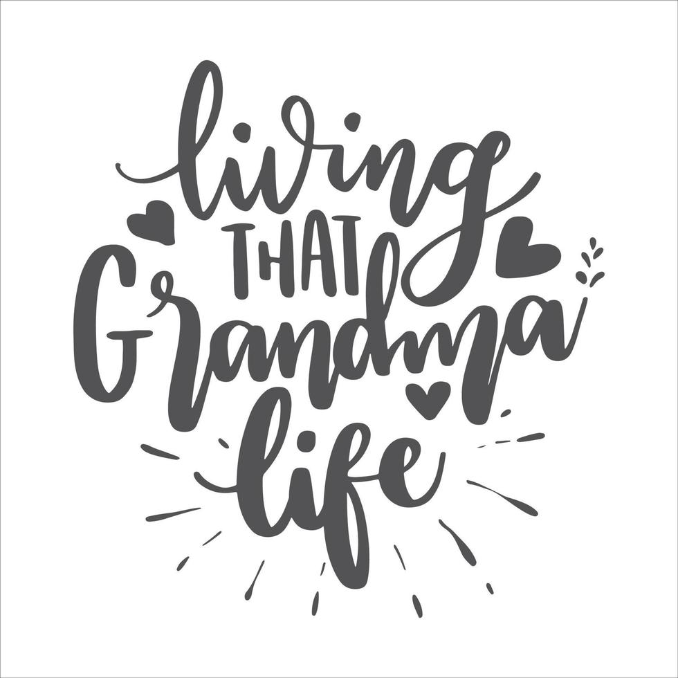 Grandma Lettering Quotes Nana Motivational Inspirational Printable Poster Mug Sticker T Shirt Design vector