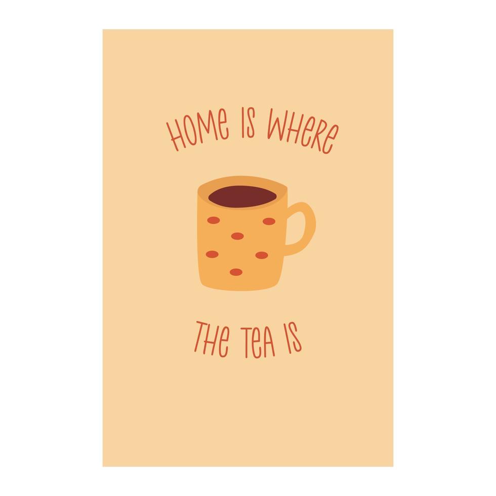 Card with yellow cup of tea and inscription. Vector cartoon