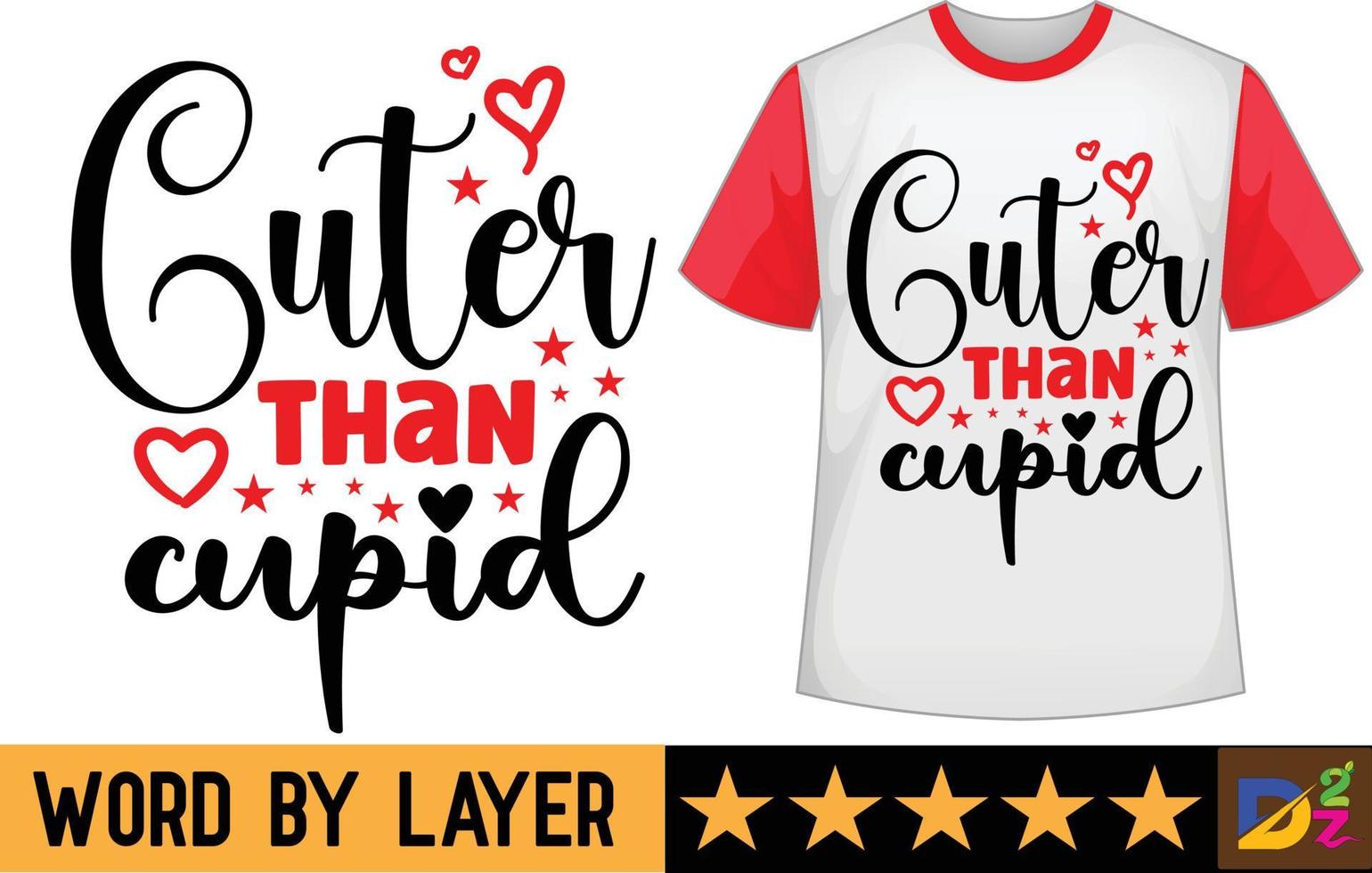 Cuter Than Cupid svg t shirt design vector
