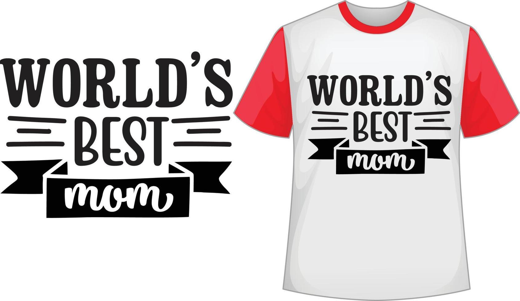 World's best mom svg t shirt design vector