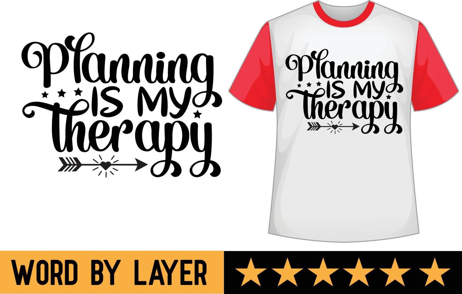 Planning is my therapy svg t shirt design vector