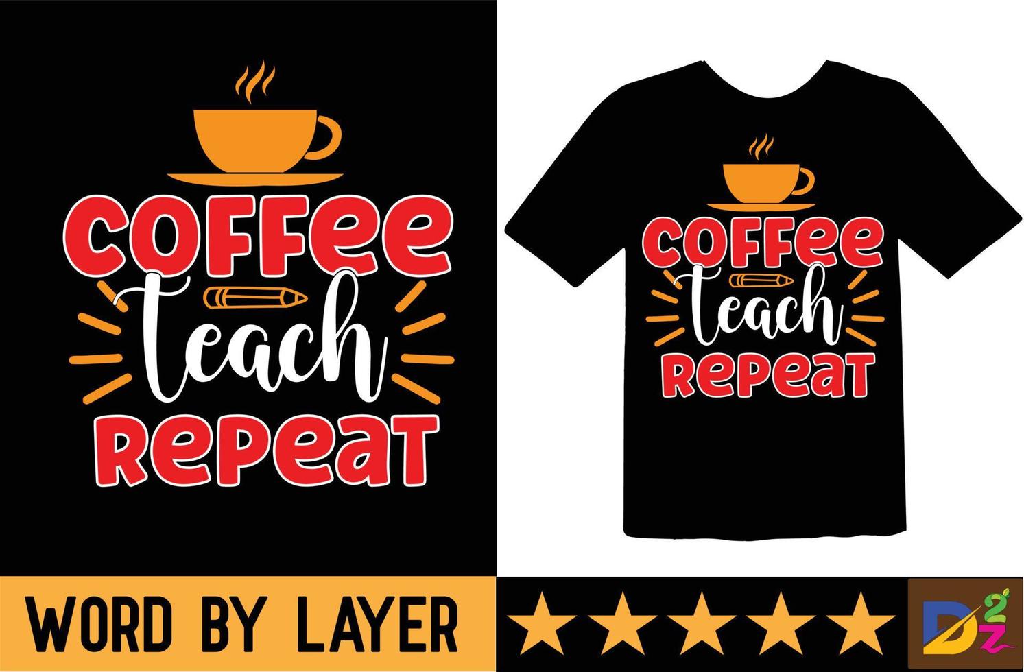 Coffee Teach Repeat svg t shirt design vector