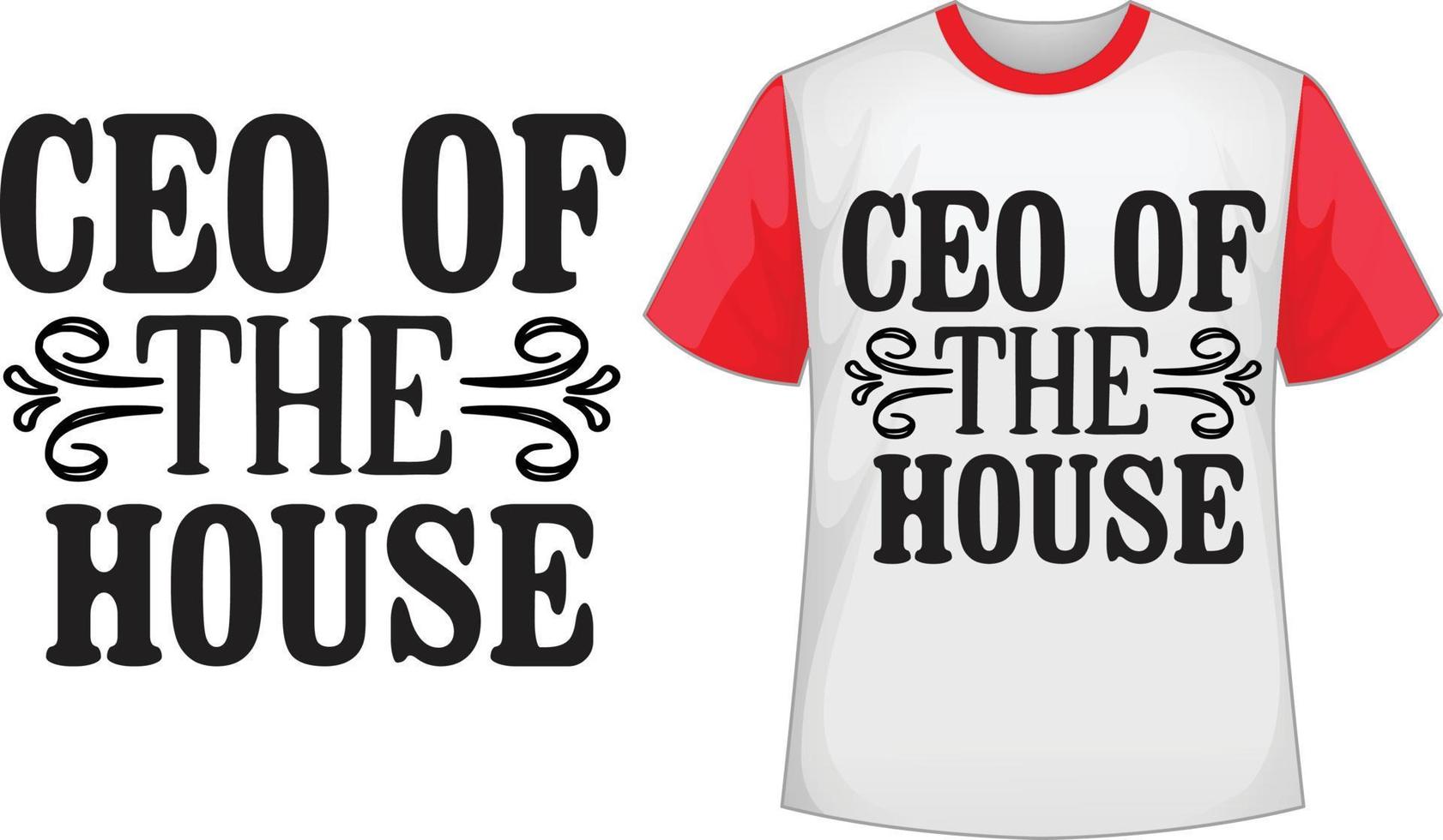 ceo of the house svg t shirt design vector