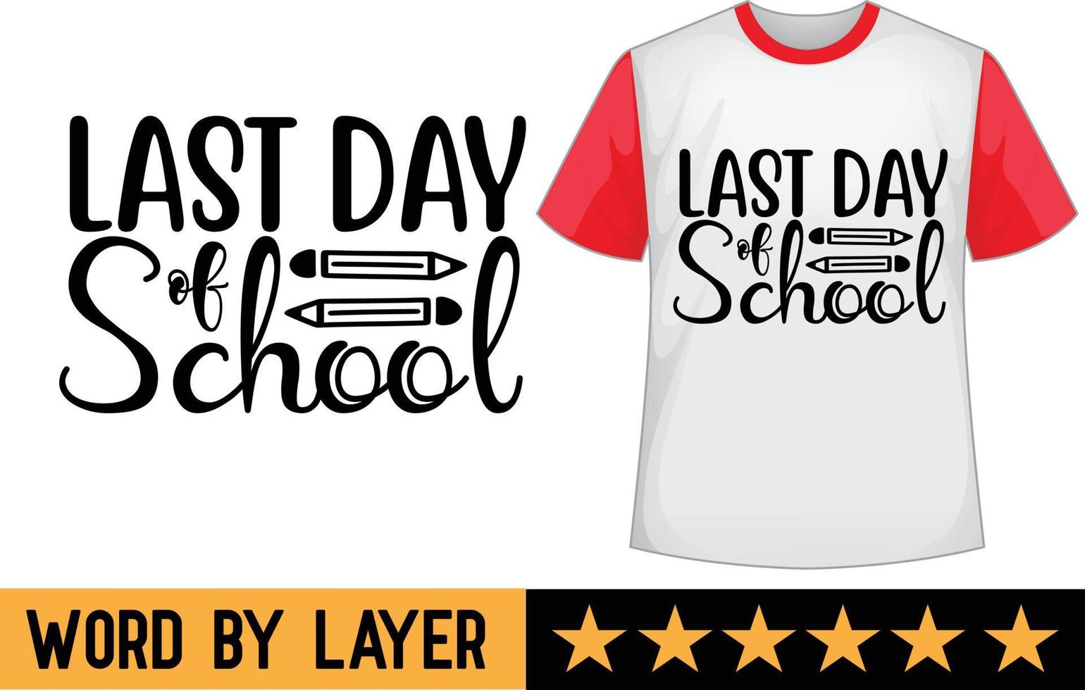 Last day of school svg t shirt design vector