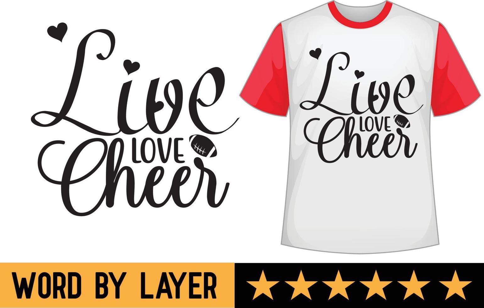 Live love cheer svg t shirt design vector