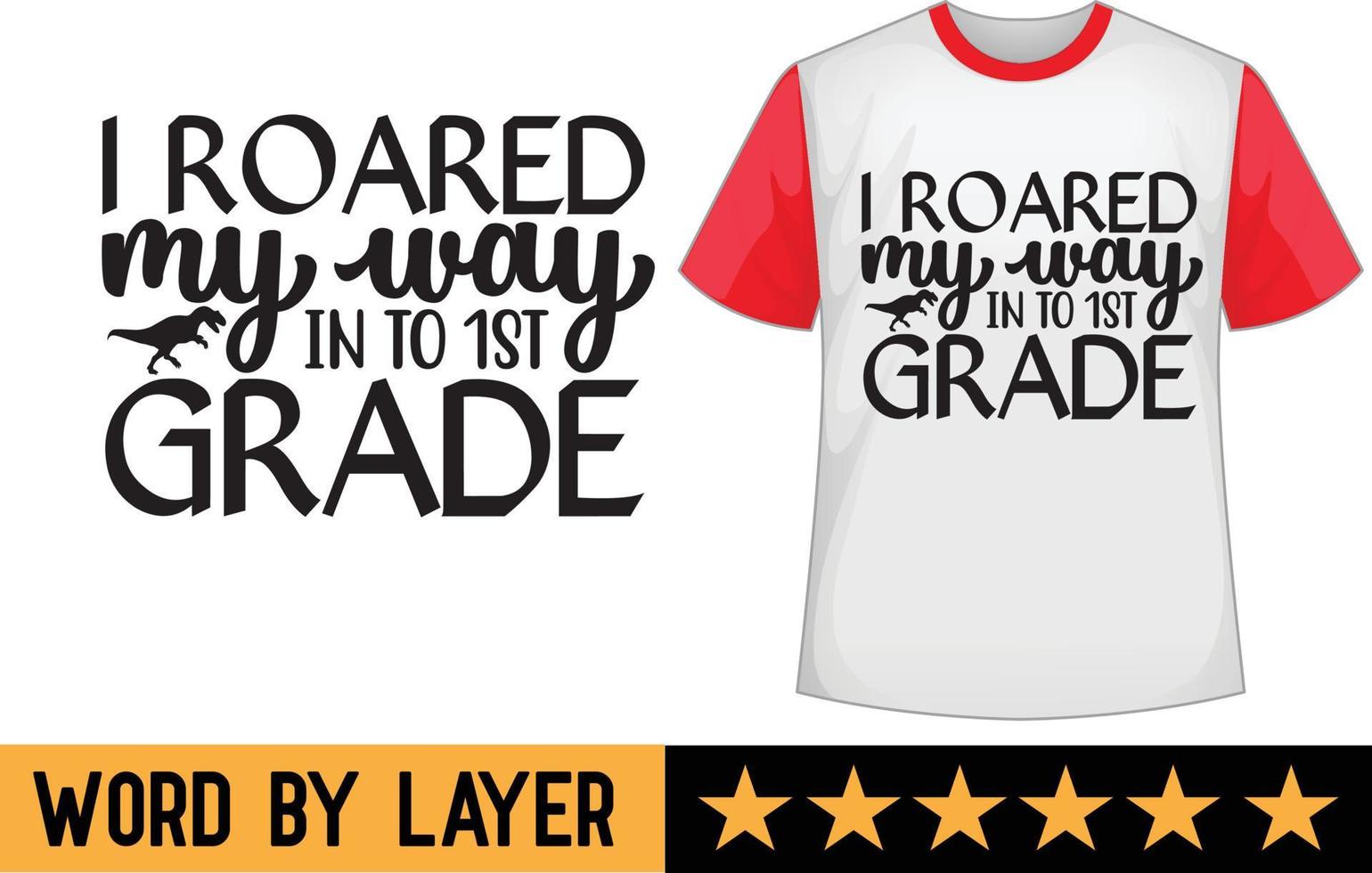 I roared my way into 1nd grade svg t shirt design vector