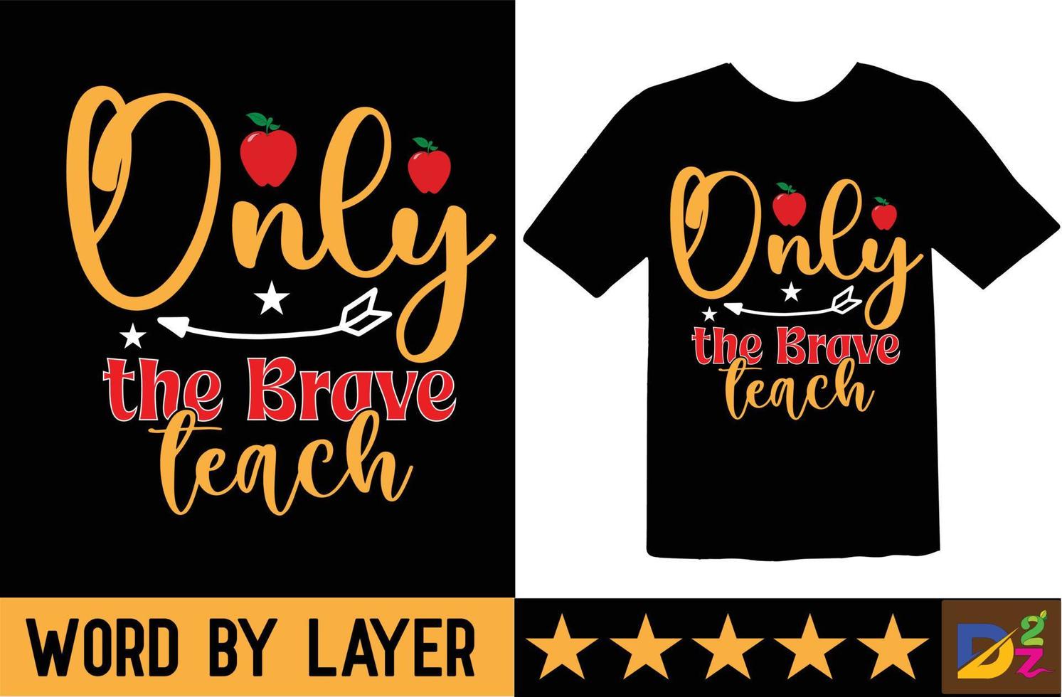 Only the Brave Teach svg t shirt design vector