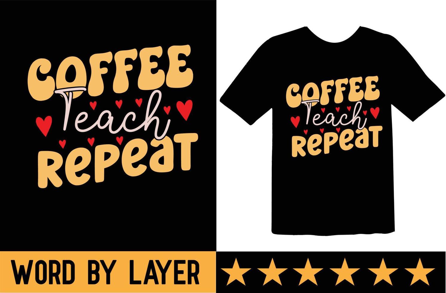 Coffee Teach Repeat svg t shirt design vector