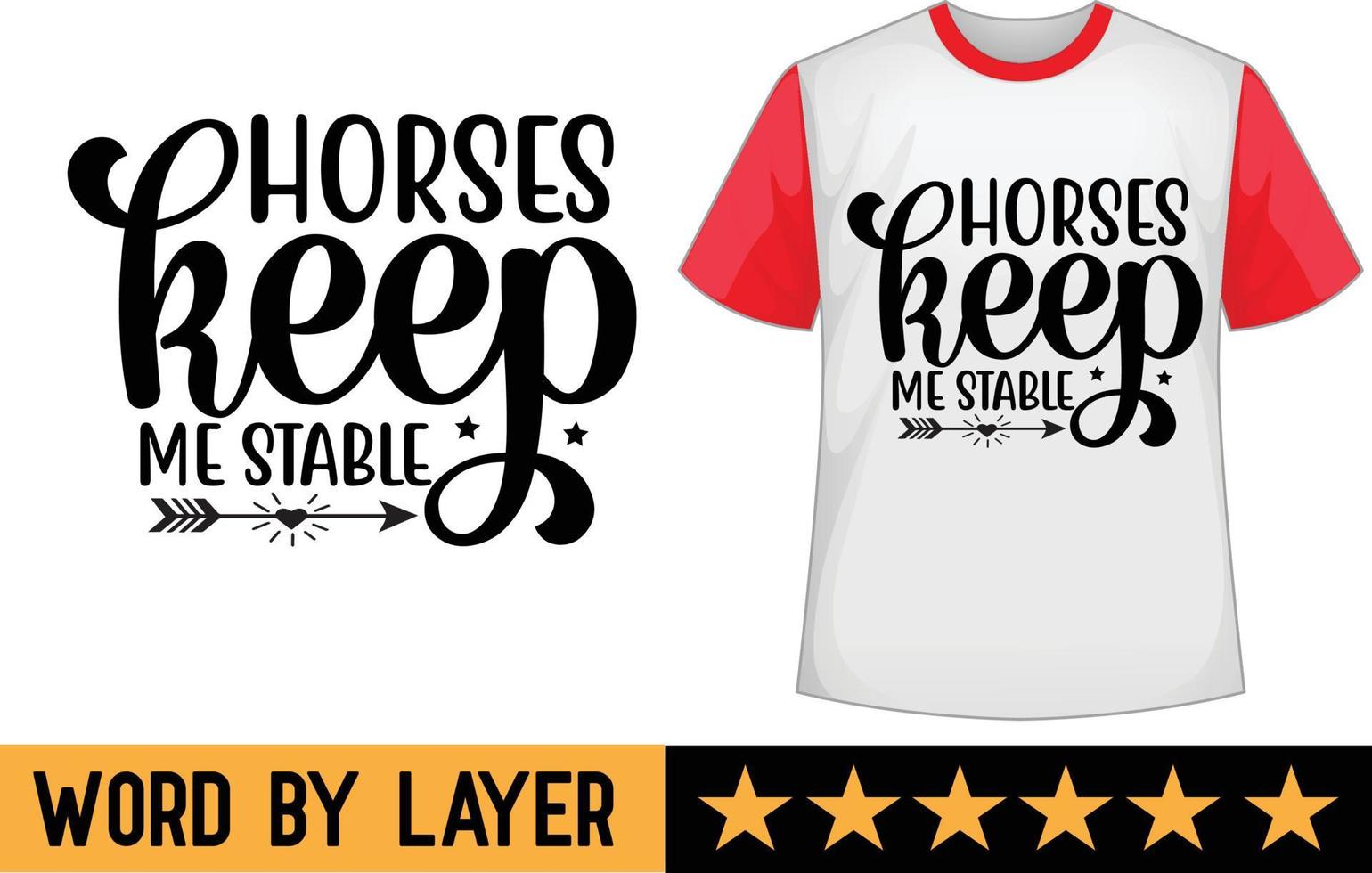 Horses keep me stable svg t shirt design vector