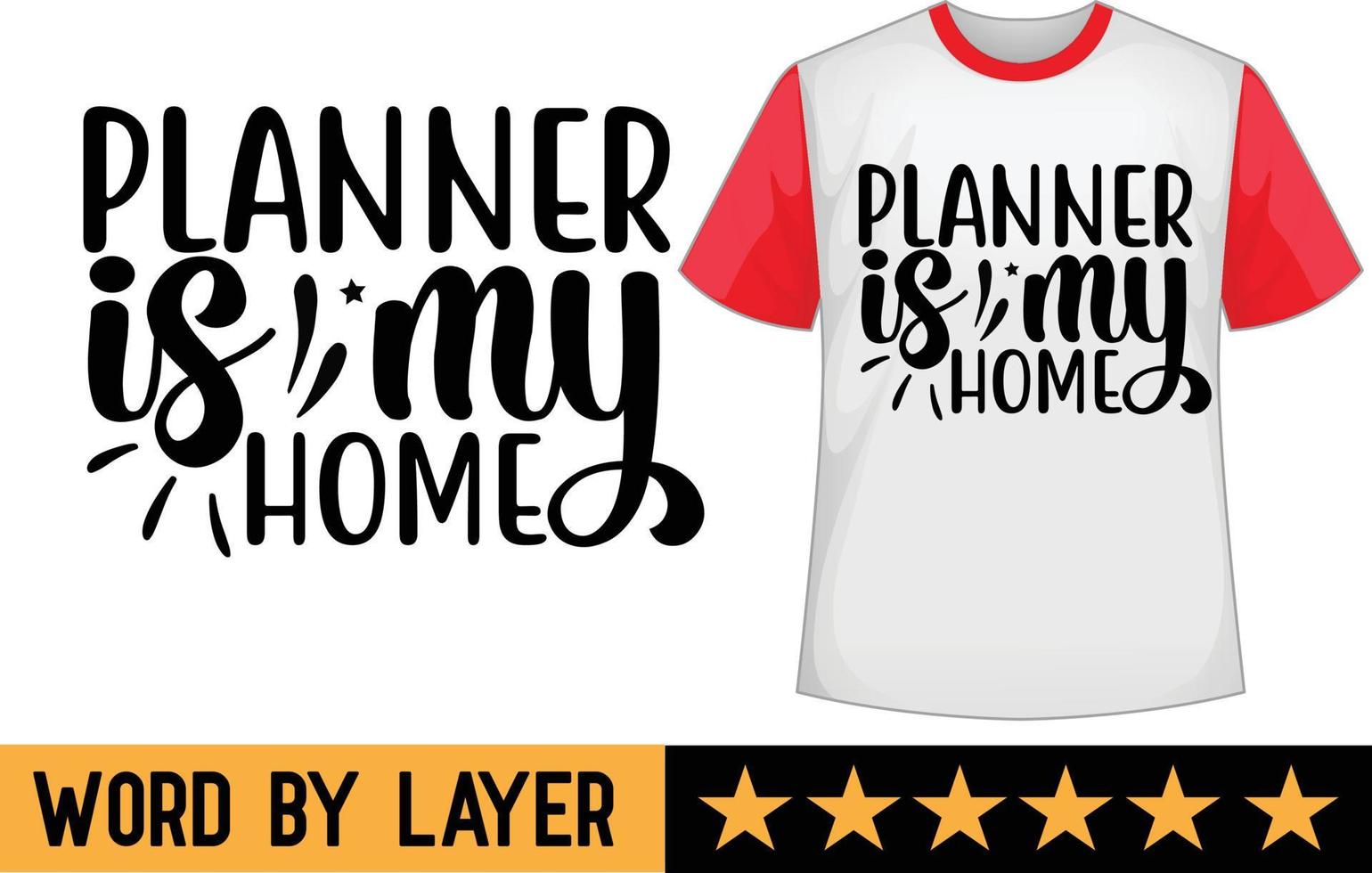 Planner is my home svg t shirt design vector