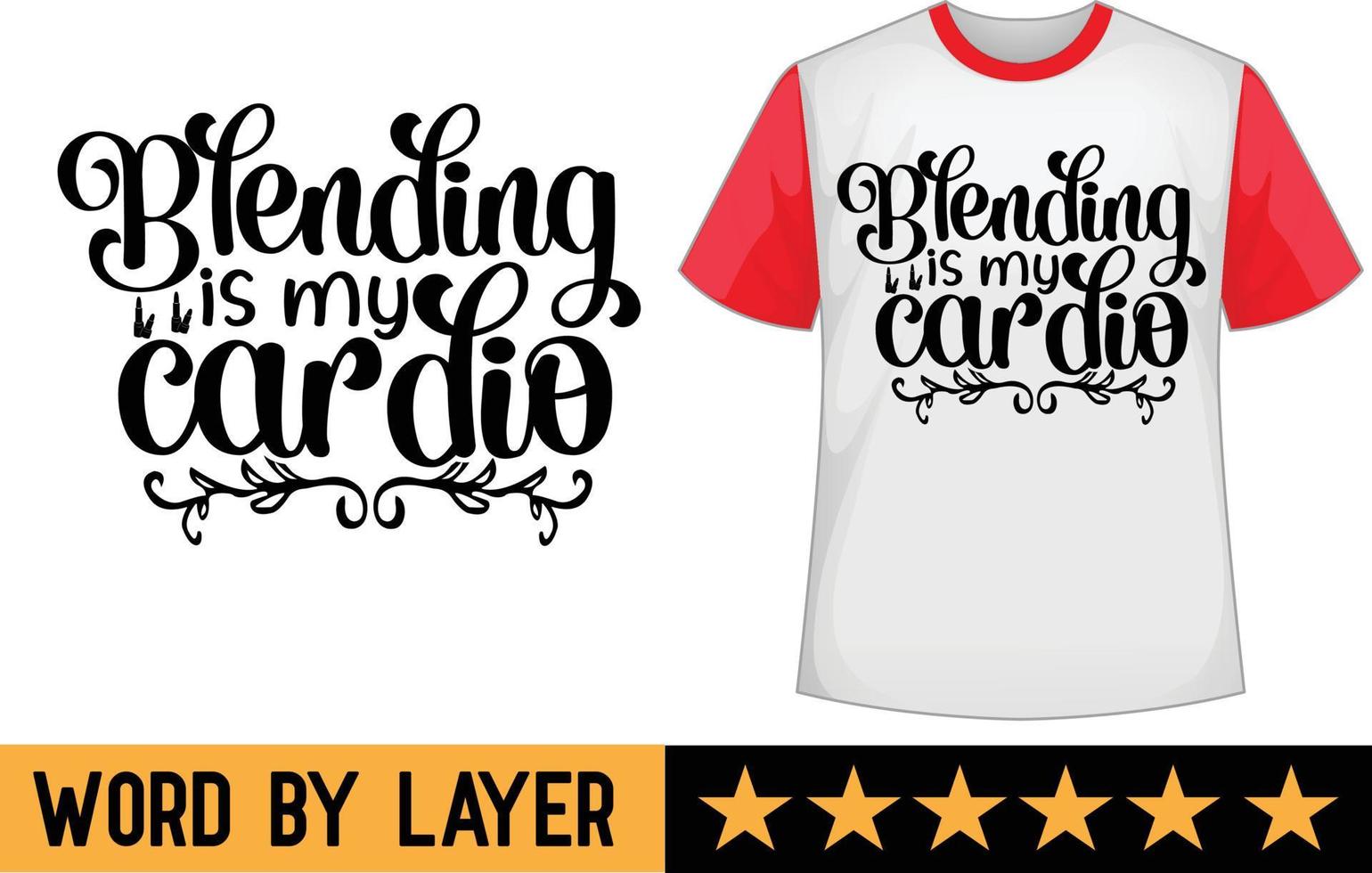 Blending is my cardio svg t shirt design vector