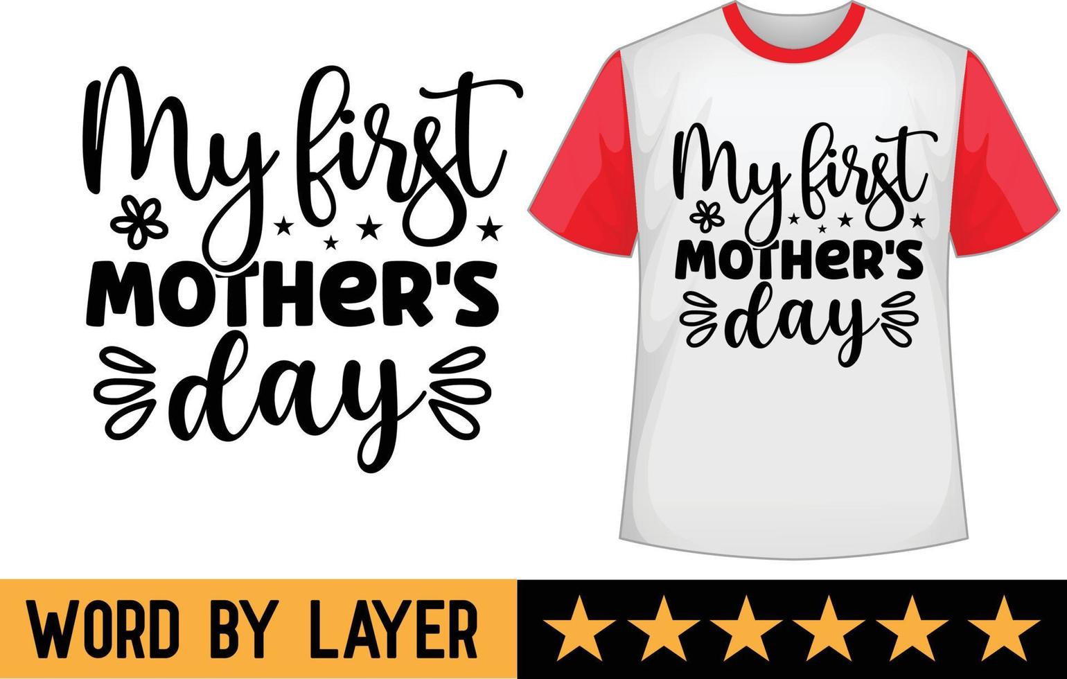 My First Mother's Day svg t shirt design vector