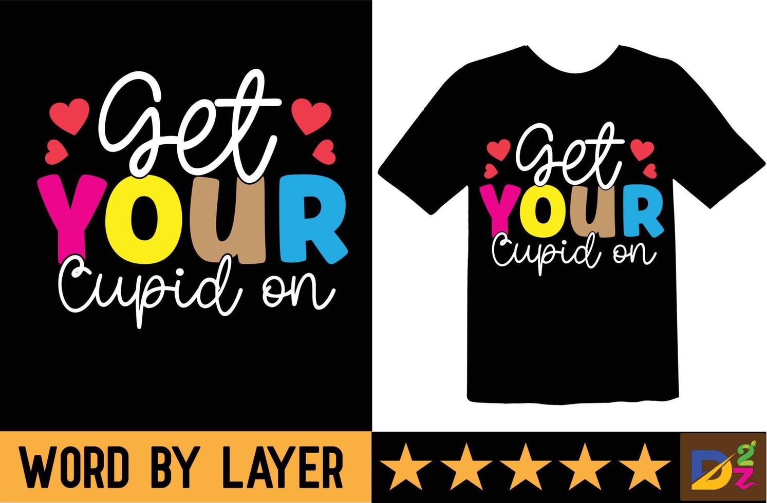 Get Your Cupid on svg t shirt design vector