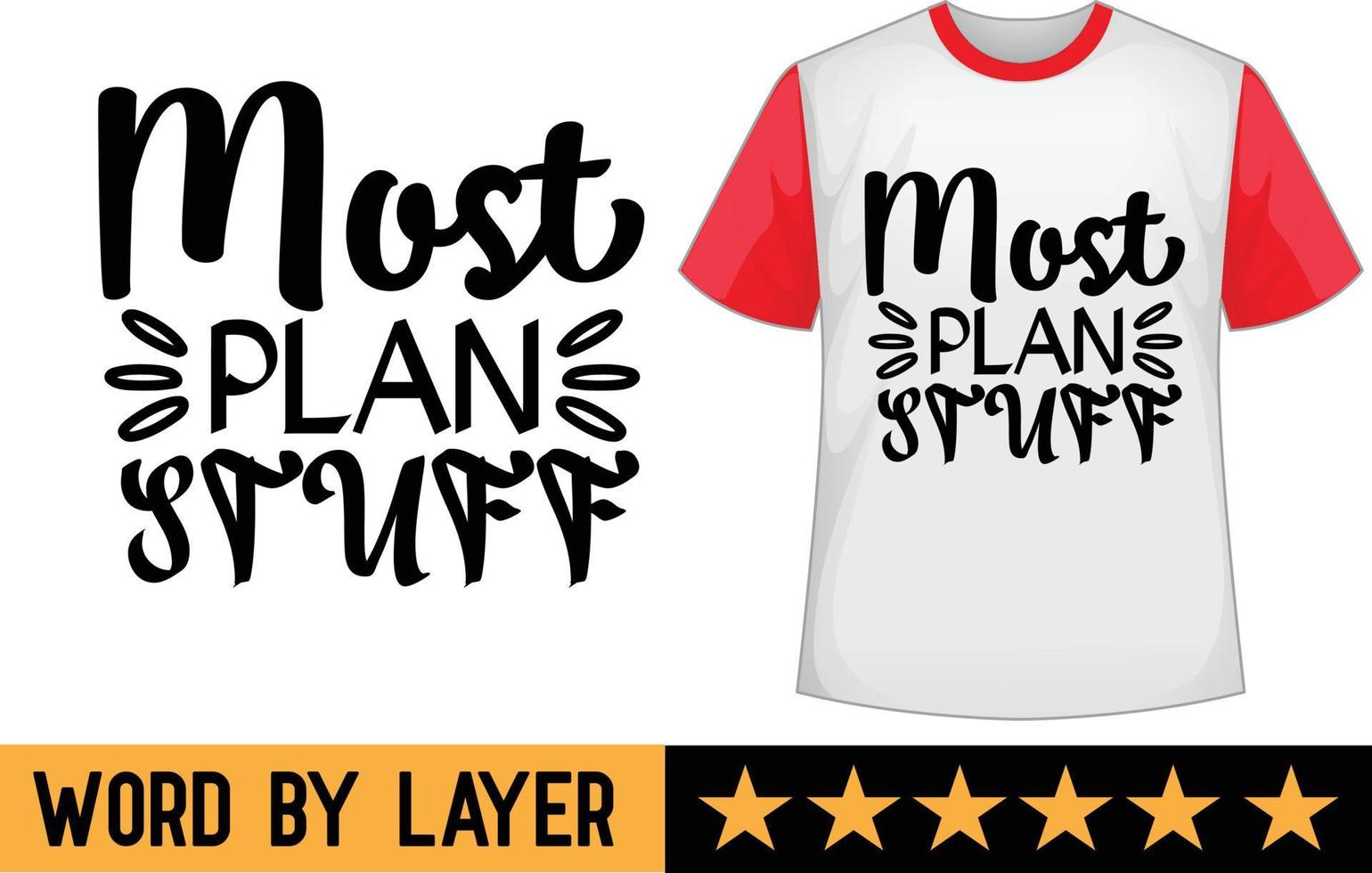 Most plan stuff svg t shirt design vector