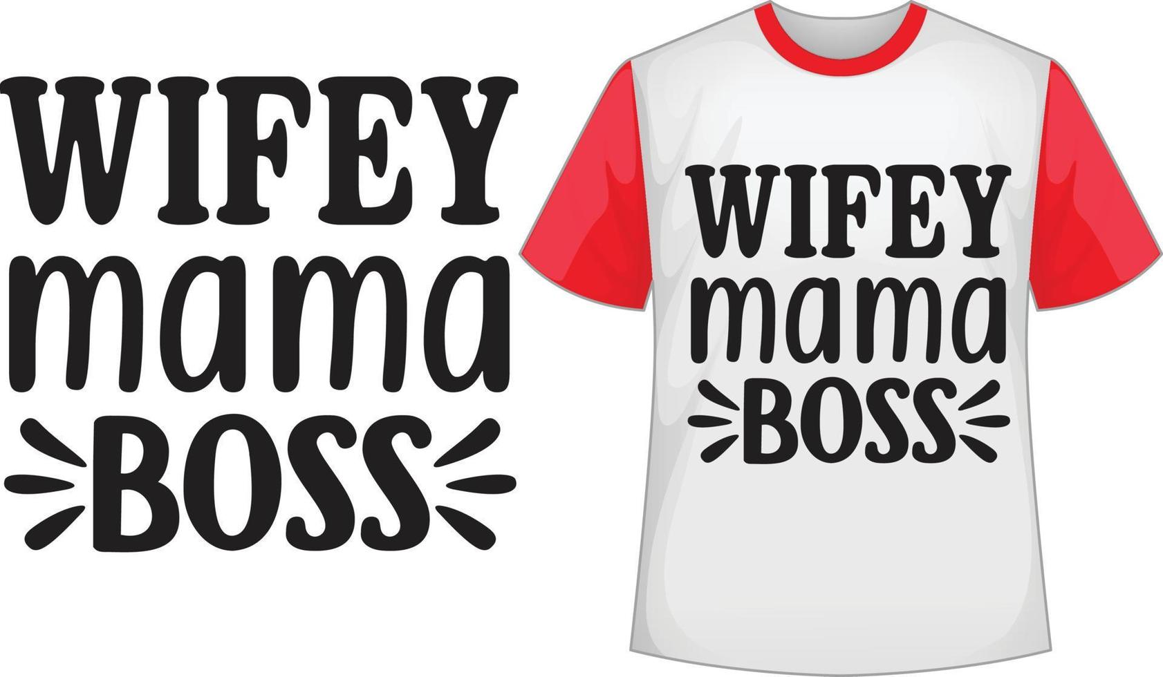 Wifey mama boss svg t shirt design vector