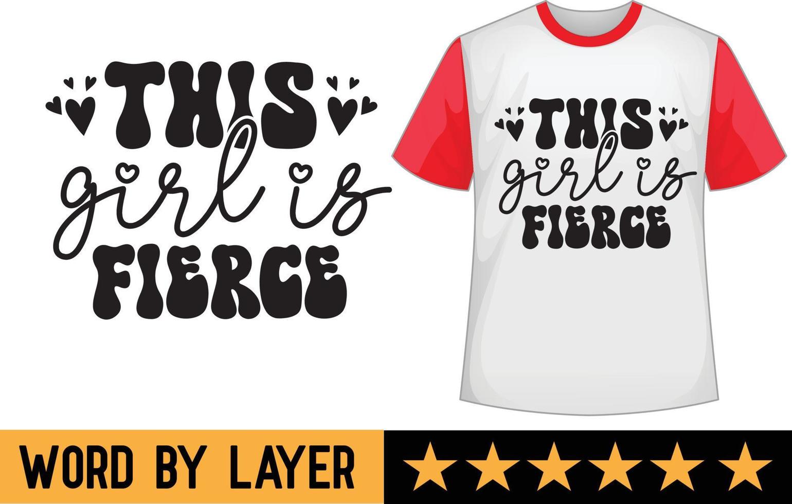This Girl is Fierce svg t shirt design vector