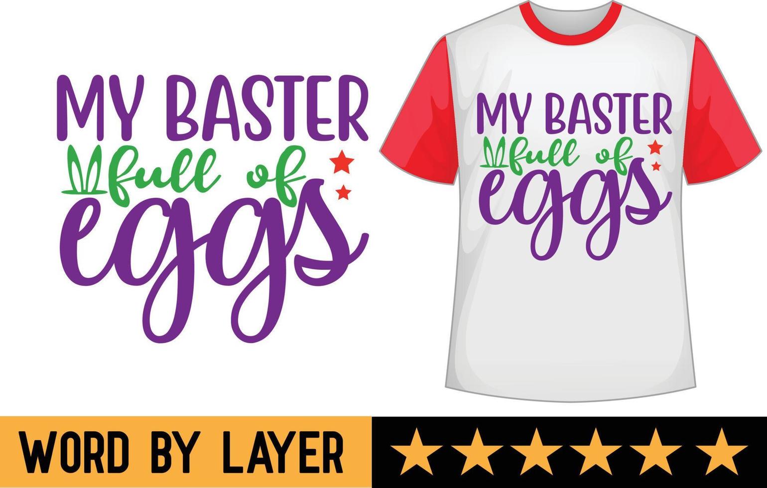 My baster full of eggs svg t shirt design vector