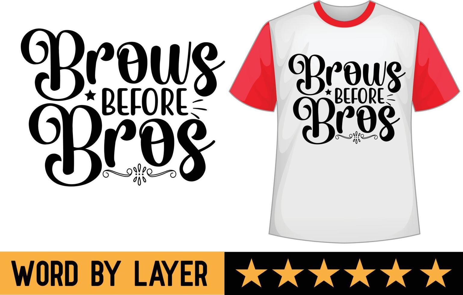 Brows before bros svg t shirt design vector