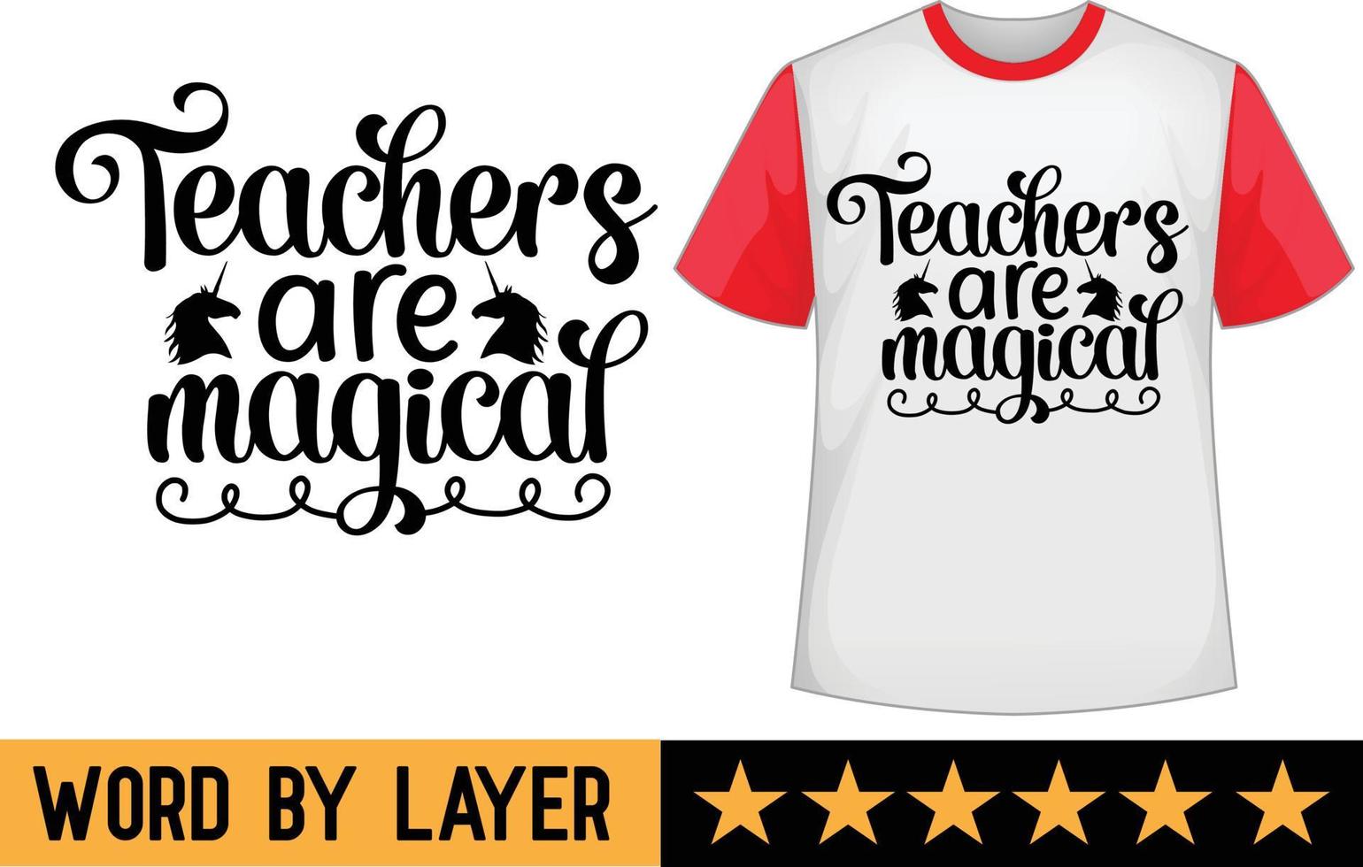 Teachers are magical svg t shirt design vector