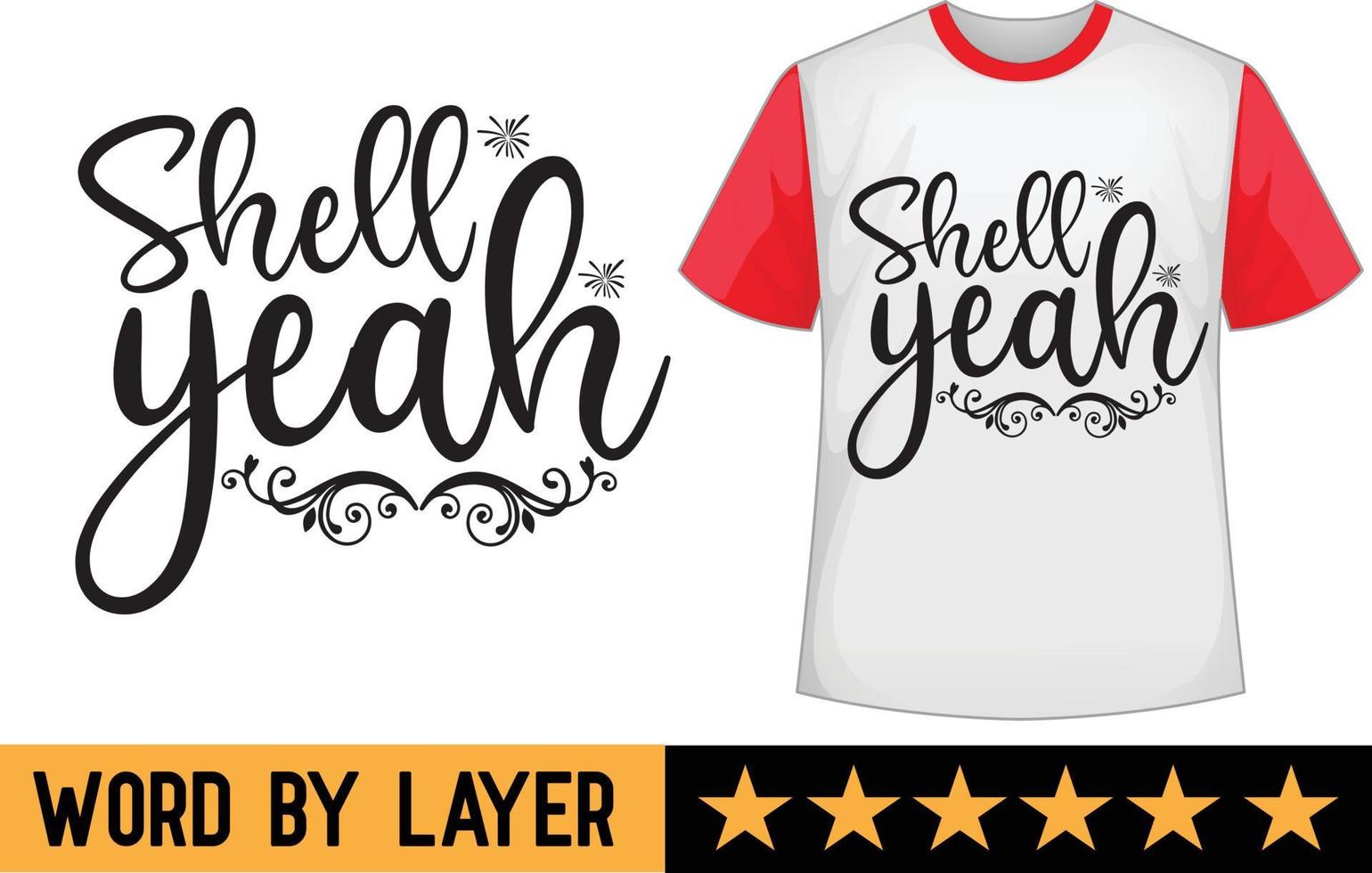 Shell yeah svg t shirt design vector