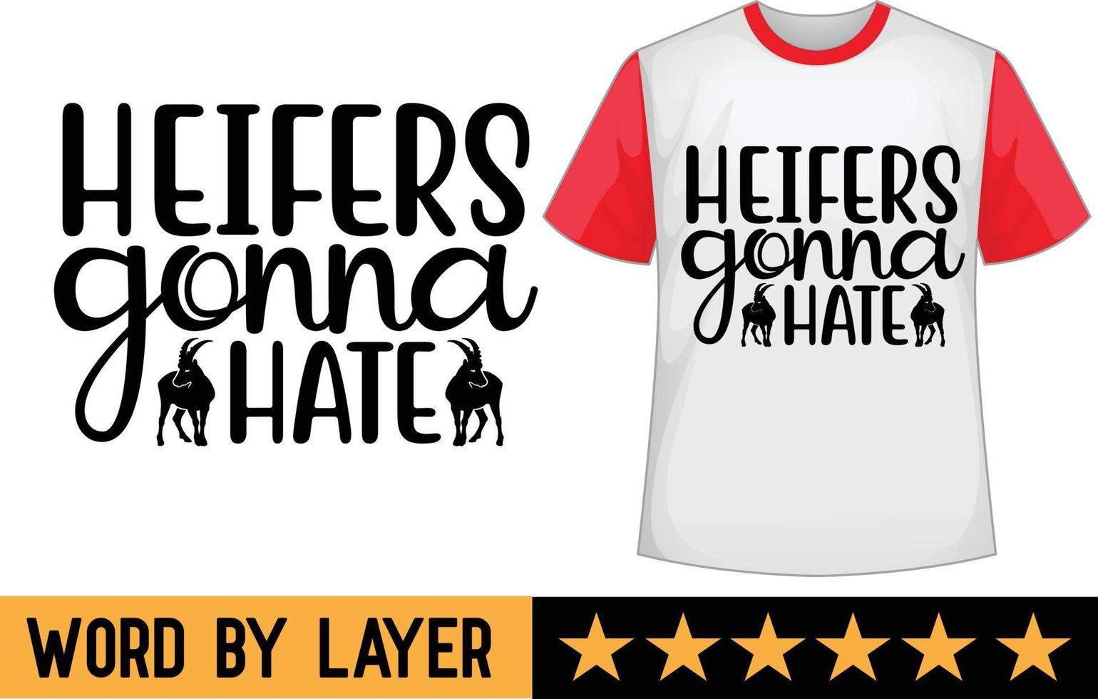 Heifers gonna hate svg t shirt design vector