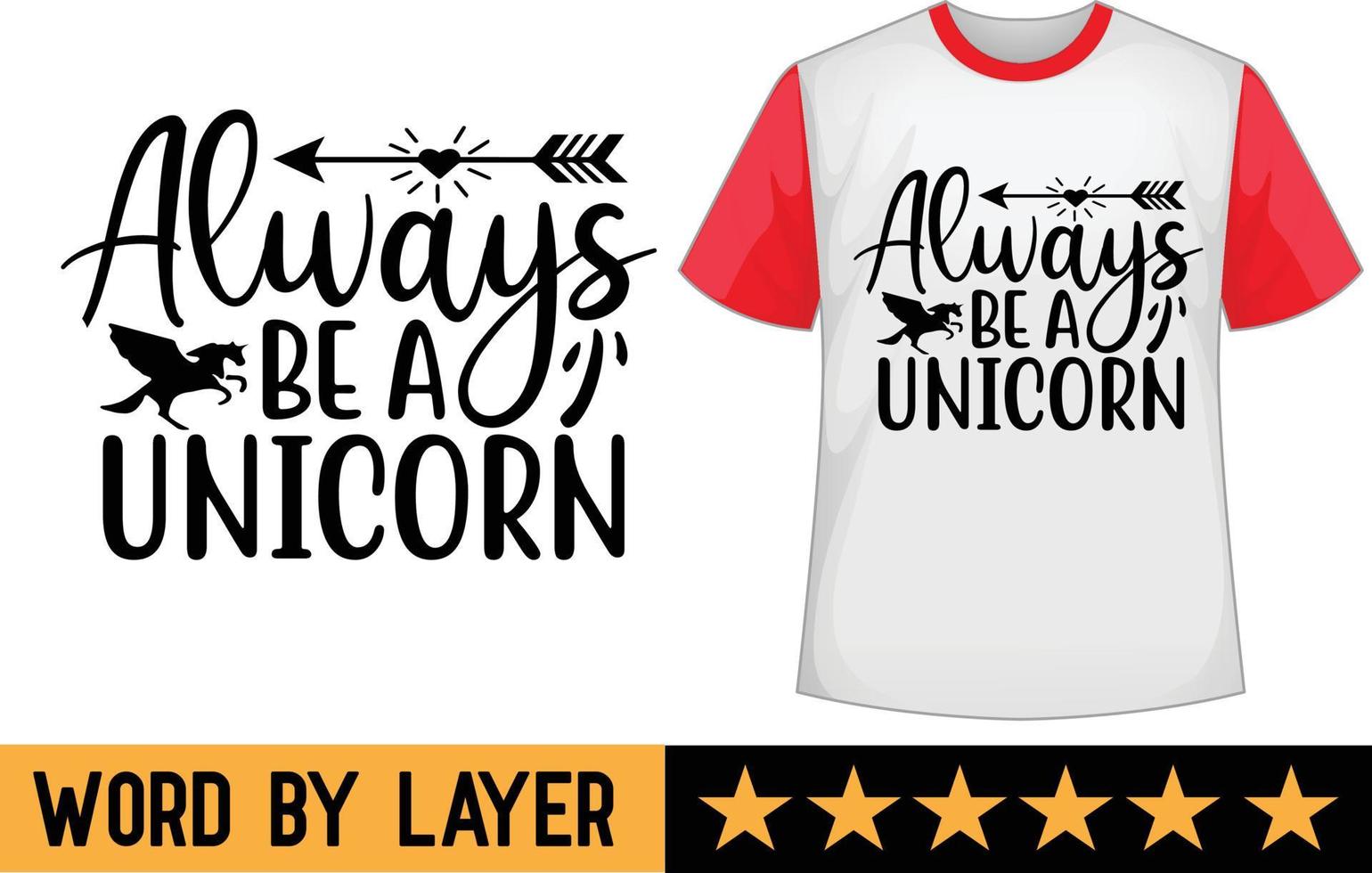 Always be a unicorn svg t shirt design vector
