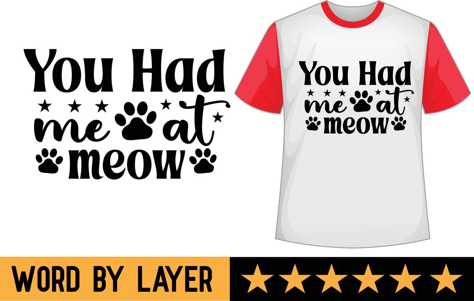 You Had Me at Meow svg t shirt design vector