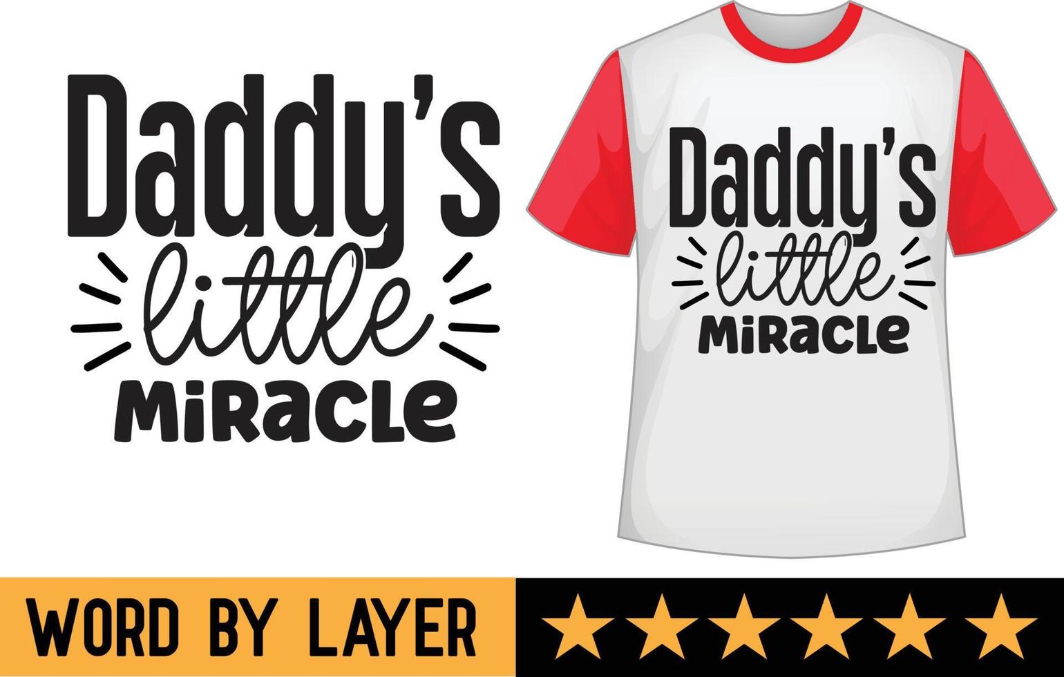 Daddy's Little Miracle svg t shirt design vector