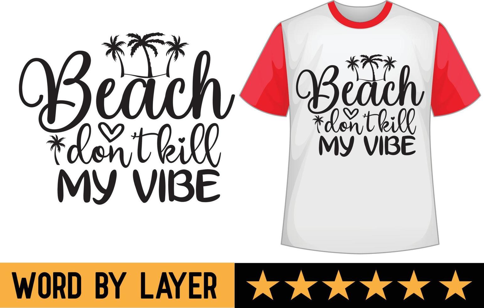 Beach don't kill my vibe svg t shirt design vector