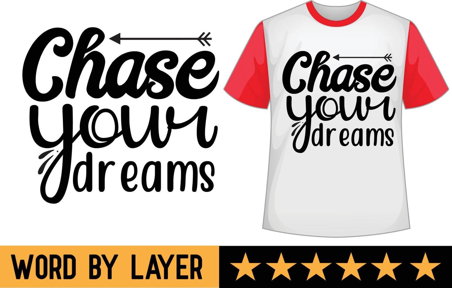 Chase your dreams svg t shirt design vector