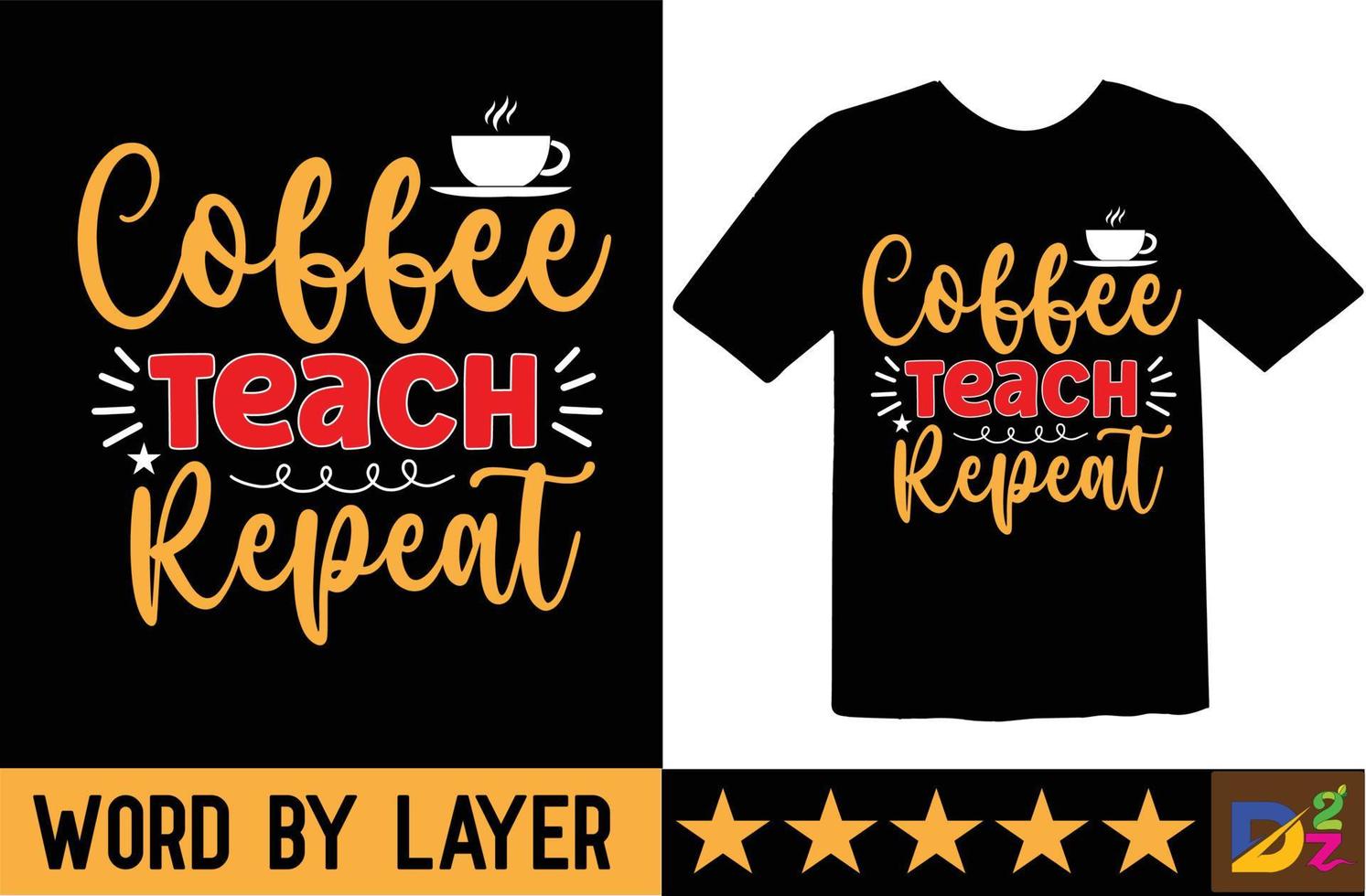 Coffee Teach Repeat svg t shirt design vector