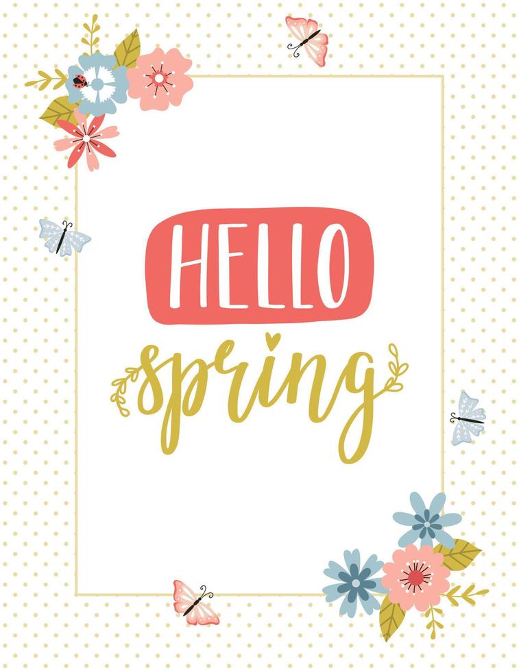 A card with a rectangular frame with corners of simple spring flowers, butterflies and a hand-drawn phrase - Hello spring. Color flat cartoon vector illustration on a dotted background