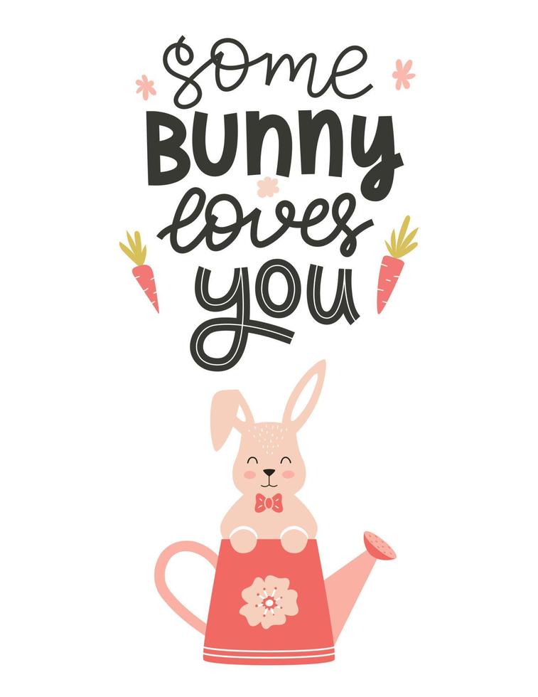 A greeting card with a cute rabbit sitting in a pink watering can. Hand lettering phrase - Some bunny loves you. Color flat cartoon vector illustration on white background