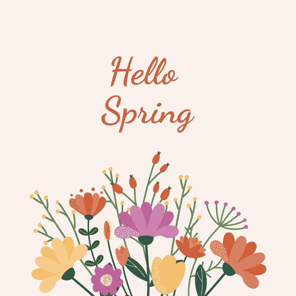 Background of flowers located at the bottom with the inscription Hello spring. A bouquet of stylized plants in the flat style. Vector illustration on a light background.